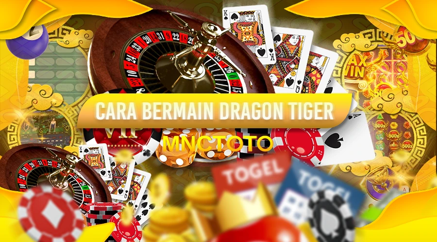 CARA BERMAIN DRAGON TIGER