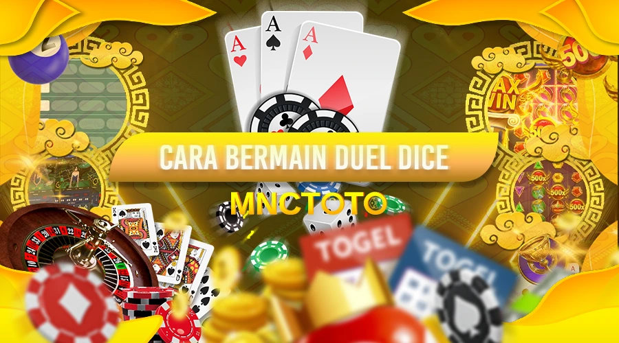 CARA BERMAIN DUEL DICE