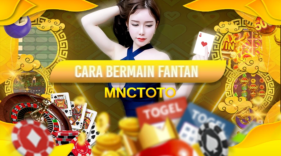 CARA BERMAIN FANTAN