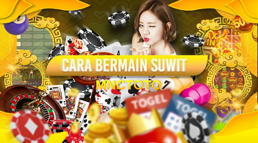 CARA BERMAIN SUWIT